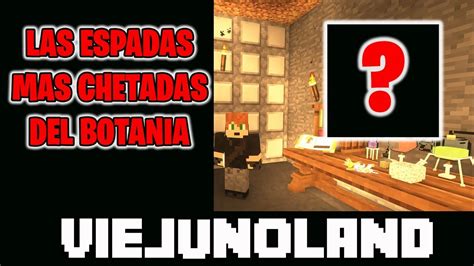 Las Espadas Mas Chetadas Del Botania Viejunoland Minecraft Pc