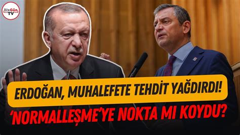 Erdoğan fabrika ayarlarına döndü Muhalefete tehditler yağdırdı