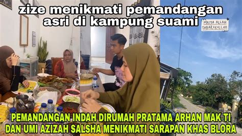 Suasana Pagi Dirumah Pratama Arhan Mak Ti Dan Umi Azizah Salsha