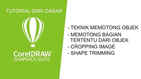 Tutorial Corel Draw Dari Untuk Pemula Teknik Memotong Objek Dengan