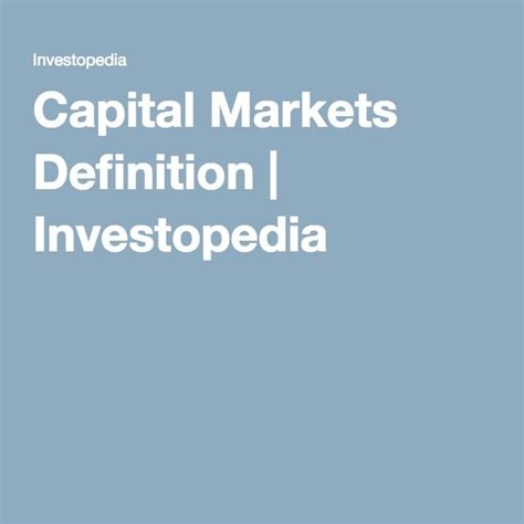 Capital Markets Definition | Investopedia What Is Capital, Accounting ...