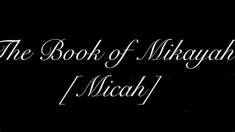 The Book Of Mikayah Micah Audio For Yahsharel Narrated By Daniel H