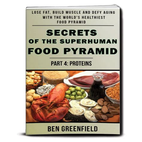 Secrets of the Superhuman Food Pyramid – Part 4: Proteins - Greenfield ...