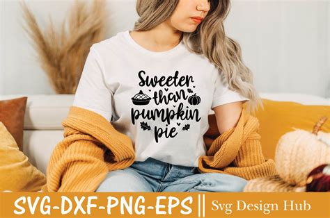 Sweeter Than Pumpkin Pie Svg Fall Svg Graphic By Svg Design Hub