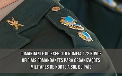 Comandante do Exército nomeia 172 novos comandantes para substituir os