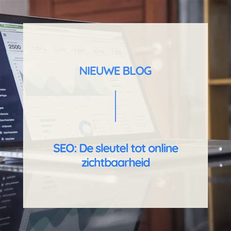 Seo De Sleutel Tot Online Zichtbaarheid