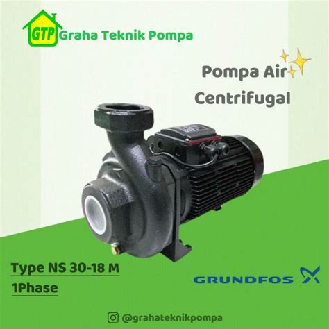 Jual Pompa Air Centrifugal Grundfos Type NS 30 18M 1Phase Shopee