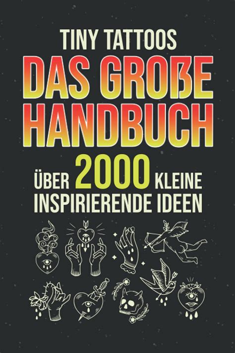 Tiny Tattoos Das große Handbuch Über 2000 kleine inspirierende Ideen