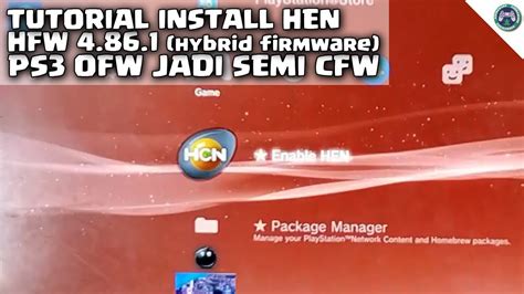 Tutorial Cara Install Hen HFW 4 86 1 Ps3 Ofw Super Slim Semi Cfw Hybrid