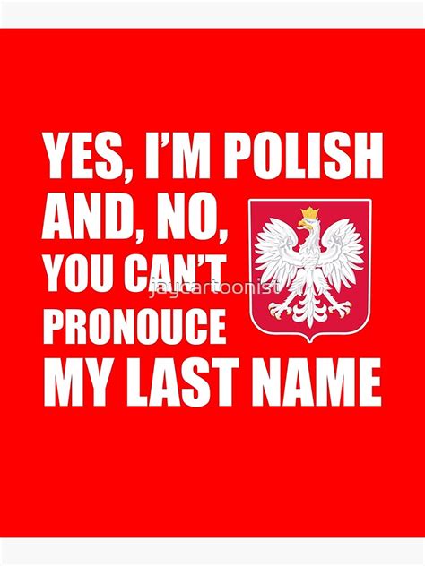 Yes Im Polish Last Name Polska Humor Poster By Jaycartoonist Redbubble