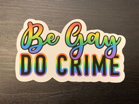 Be Gay Do Crime Rainbow Stickers Pride Lgbtq Sticker Etsy