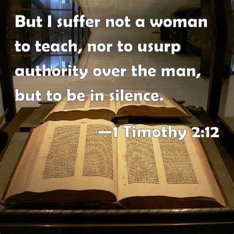 1 Timothy 2 12 But I Suffer Not A Woman To Teach GODs Team Be