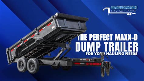 Maxx-D Dump Trailer for Your Hauling Needs