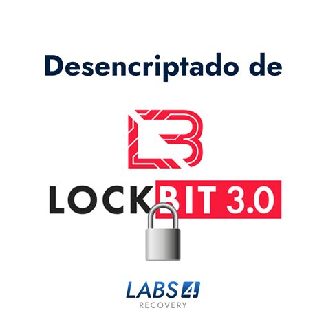 Desencriptado Del Ransomware Lockbit Recupera Tus Datos