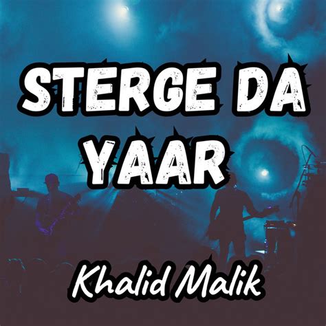 Sterge Da Yaar Single By Khalid Malik Spotify