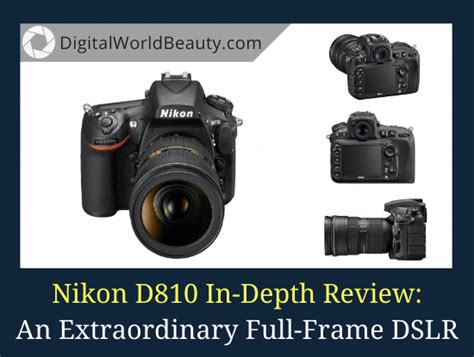 Nikon D810 In 2025 Extraordinary Full Frame Dslr Review