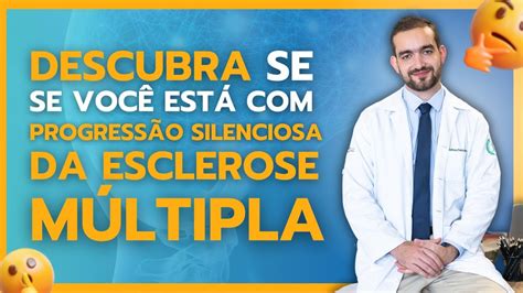 Detectando a Progressão Silenciosa da Esclerose Múltipla Testes