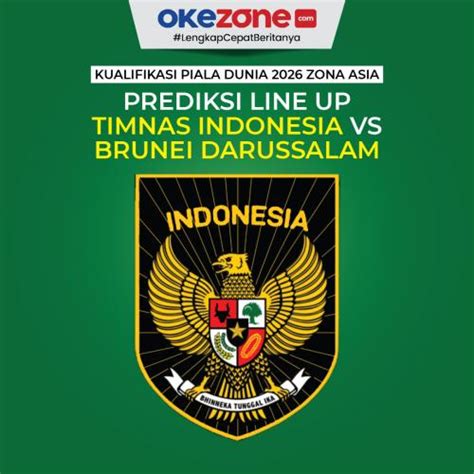 Prediksi Line Up Mengerikan Timnas Indonesia Vs Brunei Darussalam Di