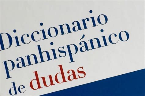 Diccionario Panhisp Nico De Dudas Obra Acad Mica Asociaci N De