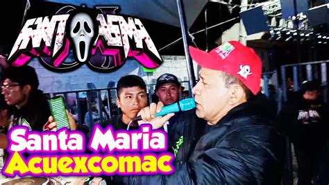 Asi Se Presento Sonido Fantasma En Santa Maria Acuexcomac Puebla