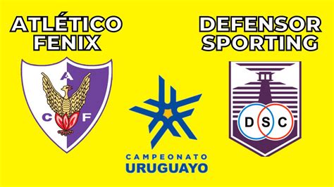 Atletico Fenix X Defensor Sporting Campeonato Uruguayo Youtube