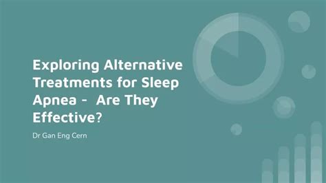 Ppt Dr Gan Eng Cern Exploring Alternative Treatments For Sleep