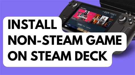 How To Install Non Steam Games On Steam Deck Youtube