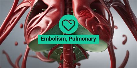 Pulmonary Embolism Causes Symptoms And Treatment Options • Yesil Health