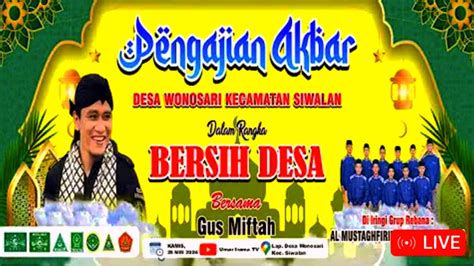 Live Gus Miftah Dalam Rangka Bersih Desa Kec Siwalan Kab