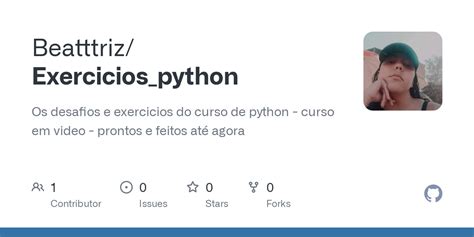 Github Beatttriz Exercicios Python Os Desafios E Exercicios Do Curso