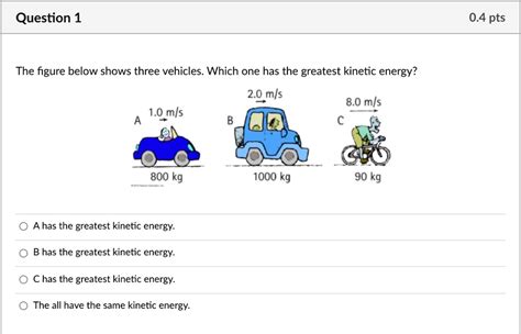 Solved Question 1 04 Pts The Figure Below Shows Three Vehicles Which One Has The Greatest