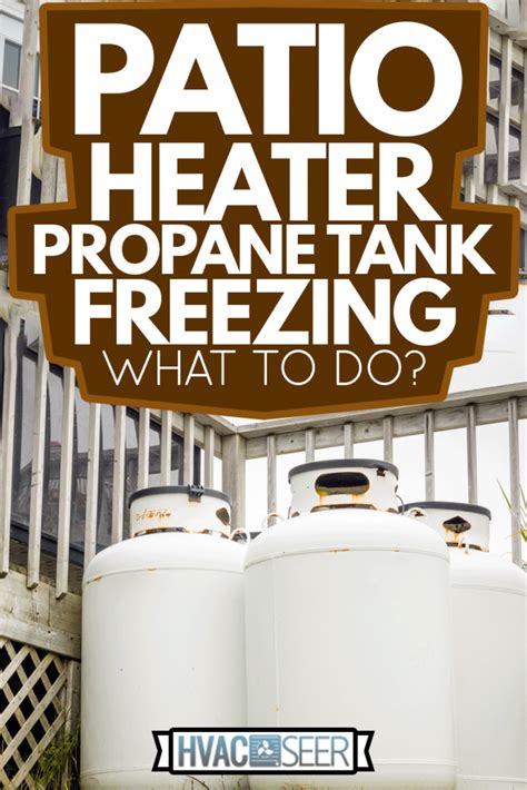 Patio Heater Propane Tank FreezingWhat To Do HVACseer