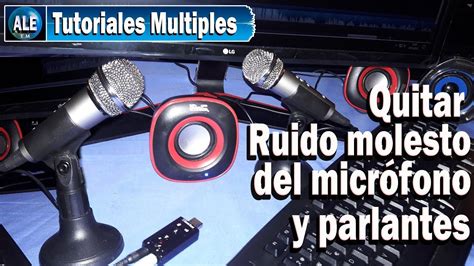 Como Quitar Ruido Molesto Del Micr Fonos Y Parlantes Eliminar Sonido