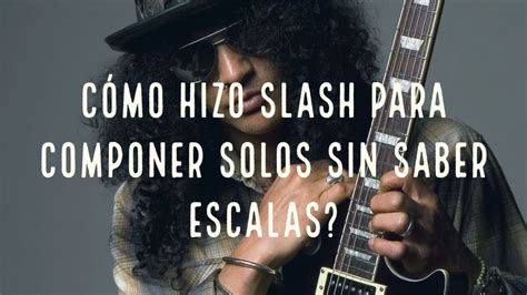 C Mo Hizo Slash Tan Buenos Solos Sin Saberse Escalas Youtube