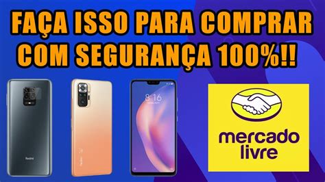 Como Comprar Celular No Mercado Livre Com SeguranÇa 2021 É ConfiÁvel