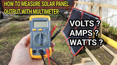 How To Measure Solar Panel Output With Multimeter VOLTS AMPS WATTS