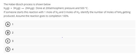 Solved The Haber Bosch Process Is Shown Below N2g 3h2g