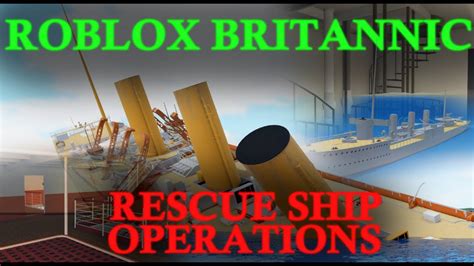 Sinking Ship Roblox Britannic Rescue Ship Operations [official Trailer] Youtube