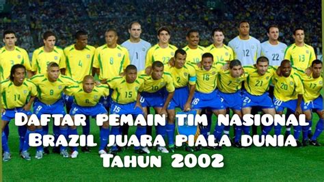 Daftar Pemain Tim Nasional Brazil Saat Juara Piala Dunia Tahun 2002