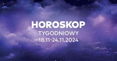 Horoskop Tygodniowy Od Do Listopada Dla Wszystkich Znak W