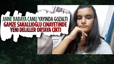 Gamze Sakallıoğlu cinayetinde anne ve baba canlı yayında gözaltına