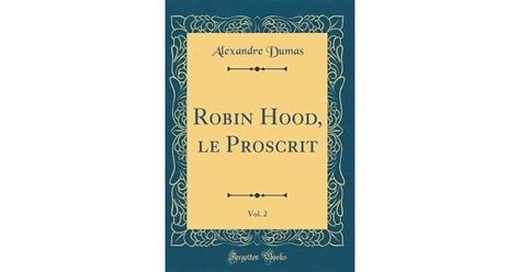 Robin Hood Le Proscrit Vol 2 By Alexandre Dumas