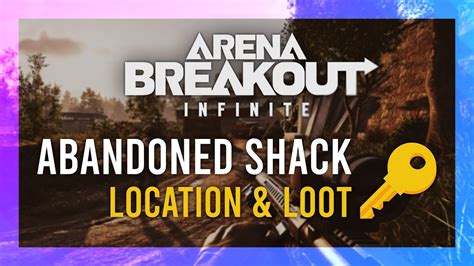 Abandoned Shack Key Location Loot Guide Arena Breakout Infinite