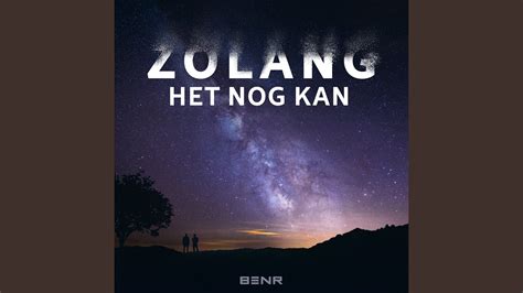 Zolang Het Nog Kan YouTube