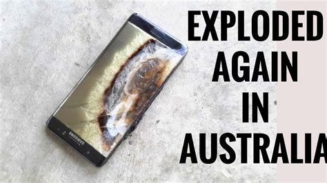 Galaxy Note 7 Exploded Again In Australia Youtube