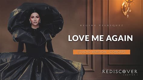 Love Me Again REGINE VELASQUEZ Studio Version Concept