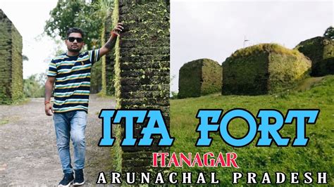 Ita Fort Itanagar Arunachal Pradesh Youtube