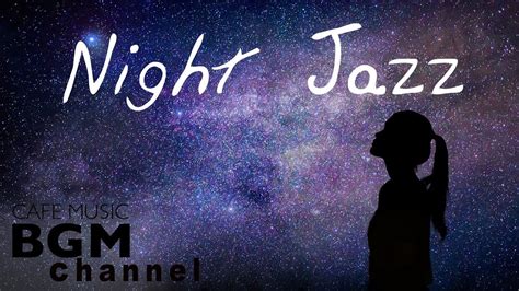 Night Of Smooth Jazz Relaxing Background Chill Out Music Jazz