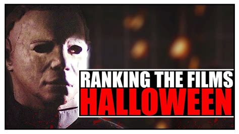 The Entire Halloween Franchise Ranked Youtube