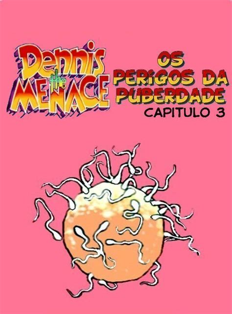 Dennis O Pimentinha Os Perigos Da Puberdade